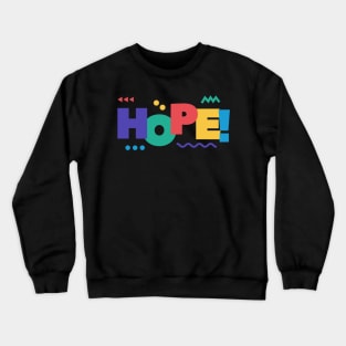 Hope Design Crewneck Sweatshirt